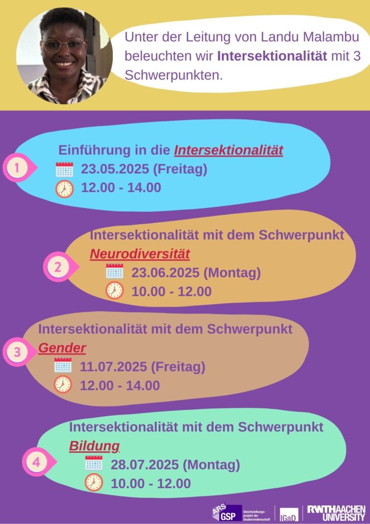 Workshop-Reihe: Intersektionalität – Erleben, Verstehen, Verändern
Leitung: Landu Malambu
Ort: Konferenzraum des AStA
Sprache: Deutsch
Teilnahme: kostenlos, maximal 20 Personen pro Termin
Anmeldung möglich bis 16. Mai 2025, 23:59 Uhr